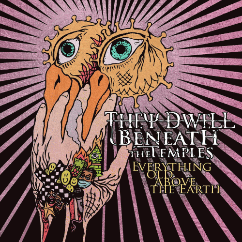 They Dwell Beneath The Temples : Everything Old Above the Earth